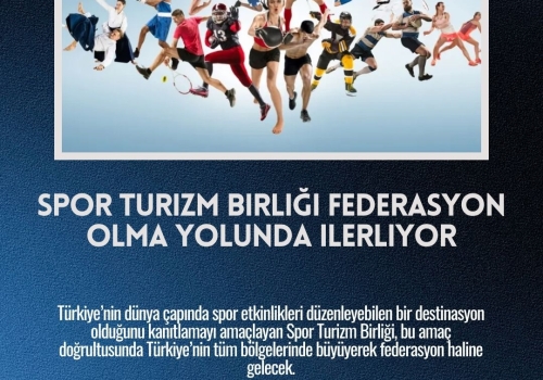 SPOR TURİZMİ BİRLİĞİ FEDERASYONLAŞMA HEDEFİ